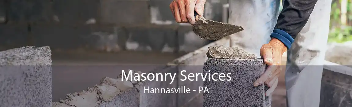 Masonry Services Hannasville - PA