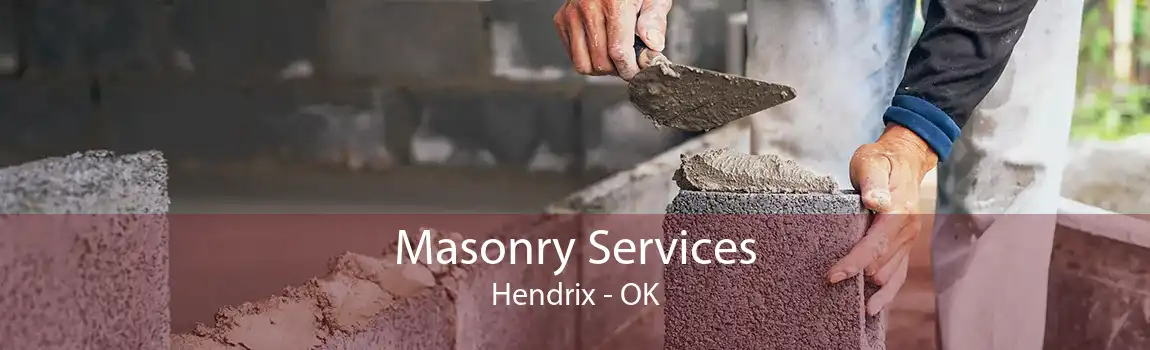 Masonry Services Hendrix - OK