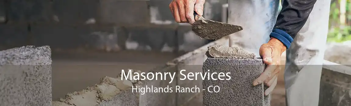  Masonry Services Highlands Ranch - CO