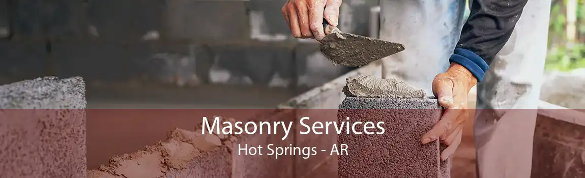 Masonry Services Hot Springs - AR