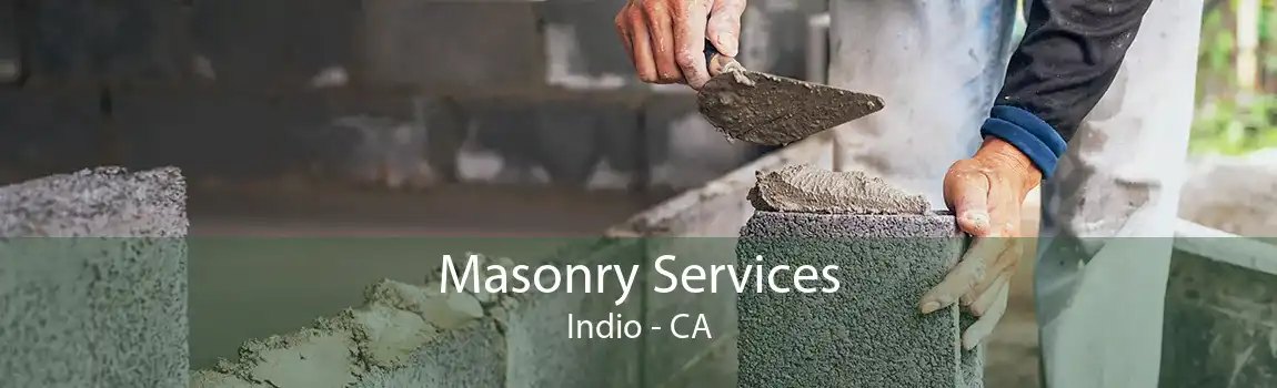 Masonry Services Indio - CA