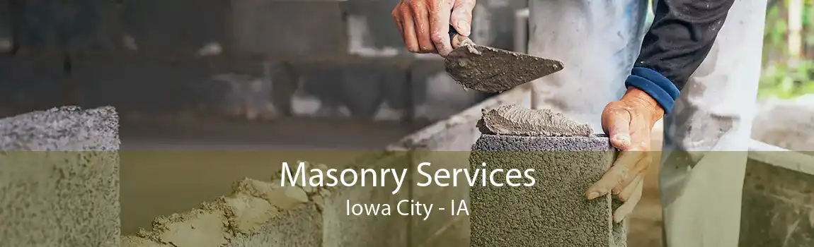 Masonry Services Iowa City - IA