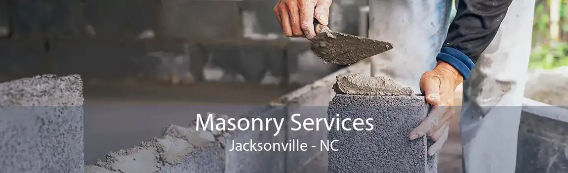 Masonry Services Jacksonville - NC