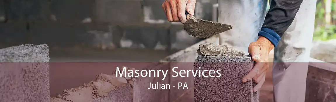 Masonry Services Julian - PA