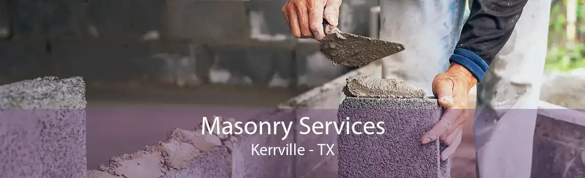 Masonry Services Kerrville - TX