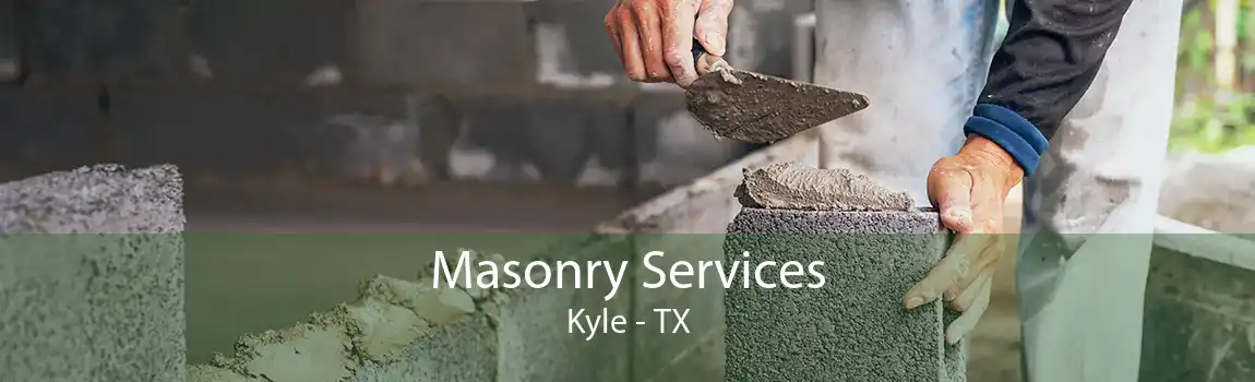  Masonry Services Kyle - TX