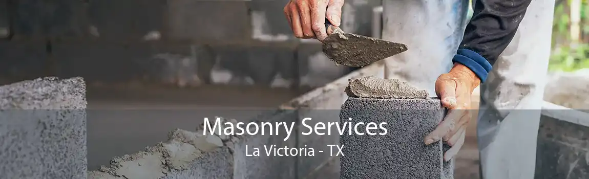 Masonry Services La Victoria - TX