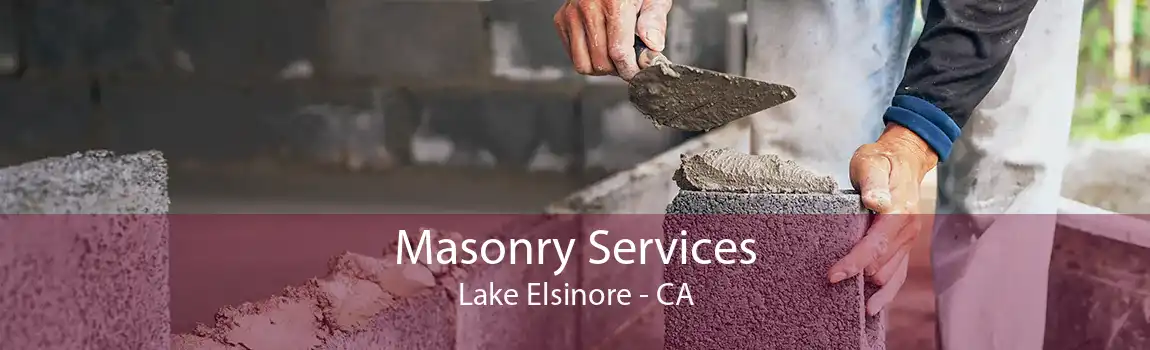 Masonry Services Lake Elsinore - CA