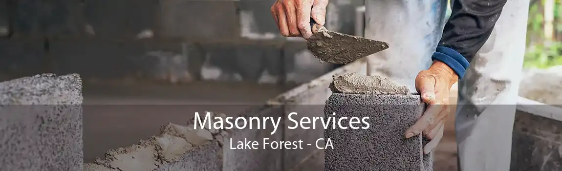 Masonry Services Lake Forest - CA