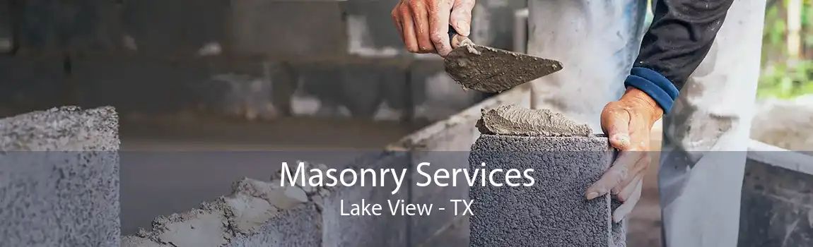 Masonry Services Lake View - TX