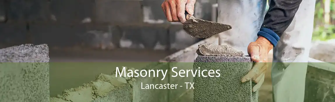 Masonry Services Lancaster - TX