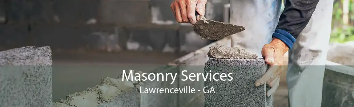  Masonry Services Lawrenceville - GA