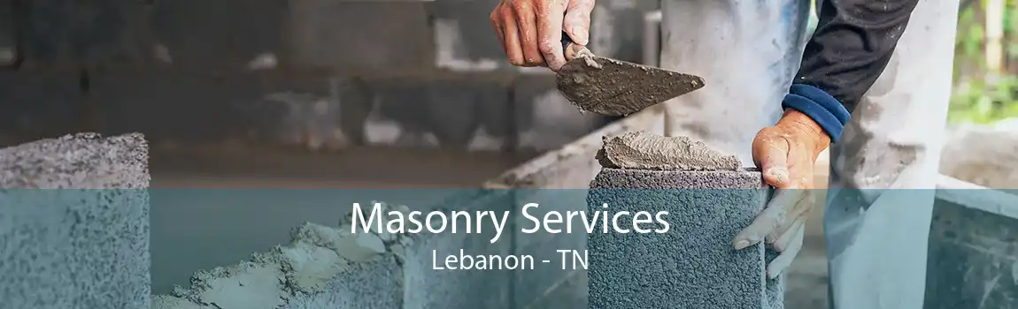 Masonry Services Lebanon - TN