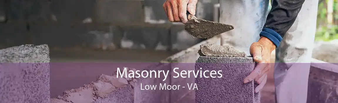 Masonry Services Low Moor - VA