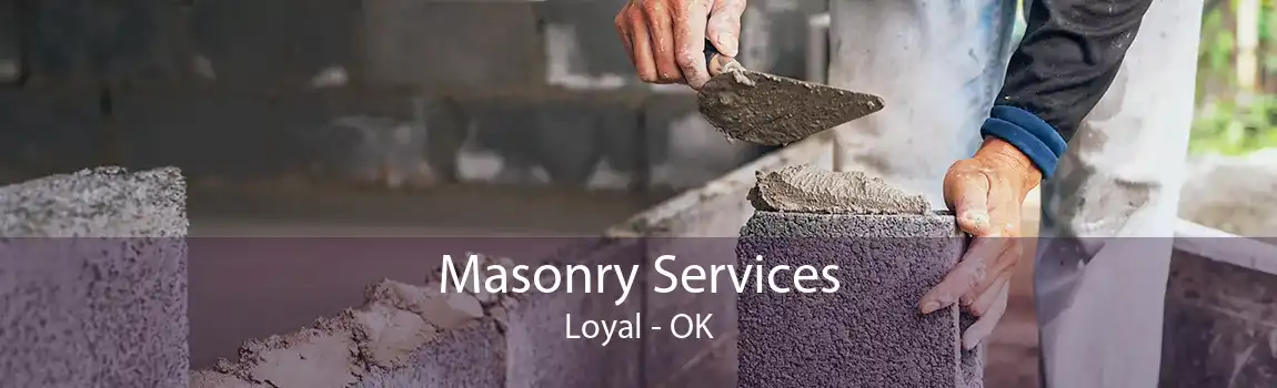 Masonry Services Loyal - OK