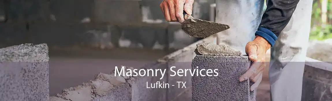 Masonry Services Lufkin - TX