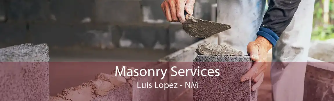 Masonry Services Luis Lopez - NM