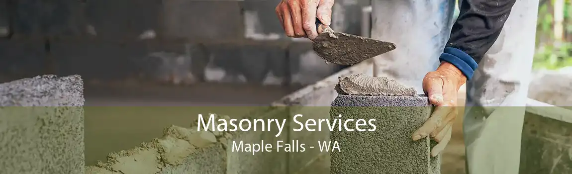  Masonry Services Maple Falls - WA