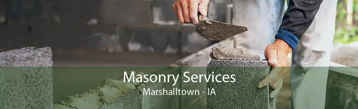 Masonry Services Marshalltown - IA