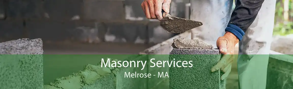 Masonry Services Melrose - MA