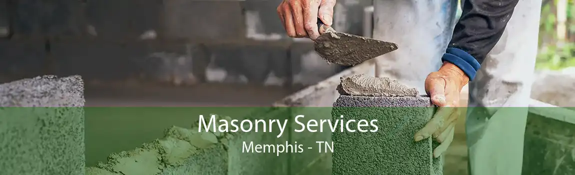 Masonry Services Memphis - TN