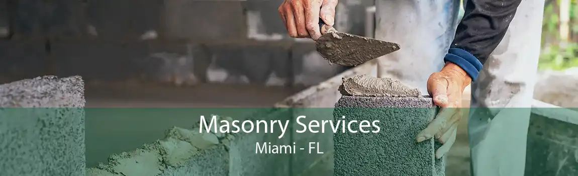 Masonry Services Miami - FL