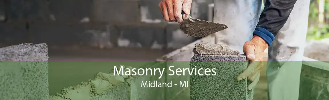 Masonry Services Midland - MI