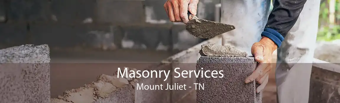 Masonry Services Mount Juliet - TN