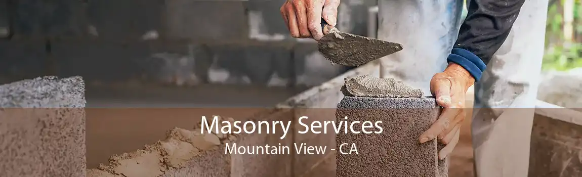 Masonry Services Mountain View - CA