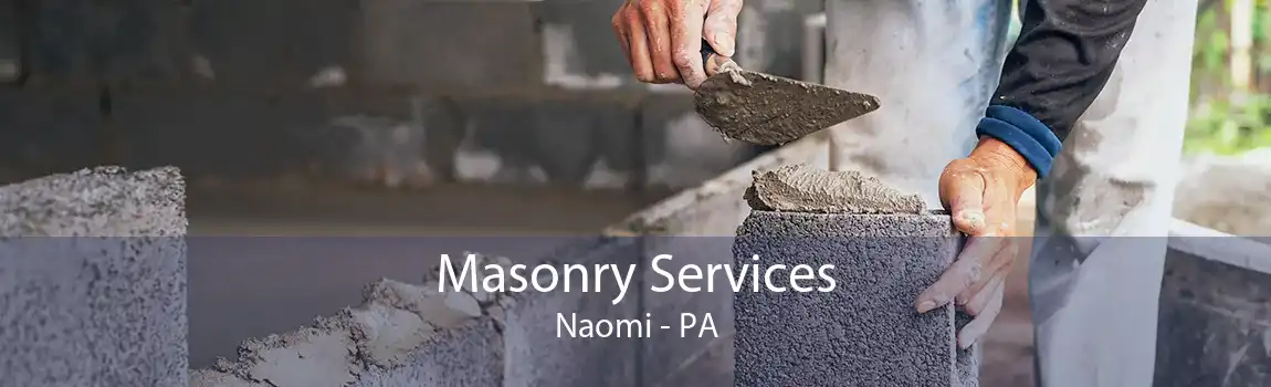 Masonry Services Naomi - PA
