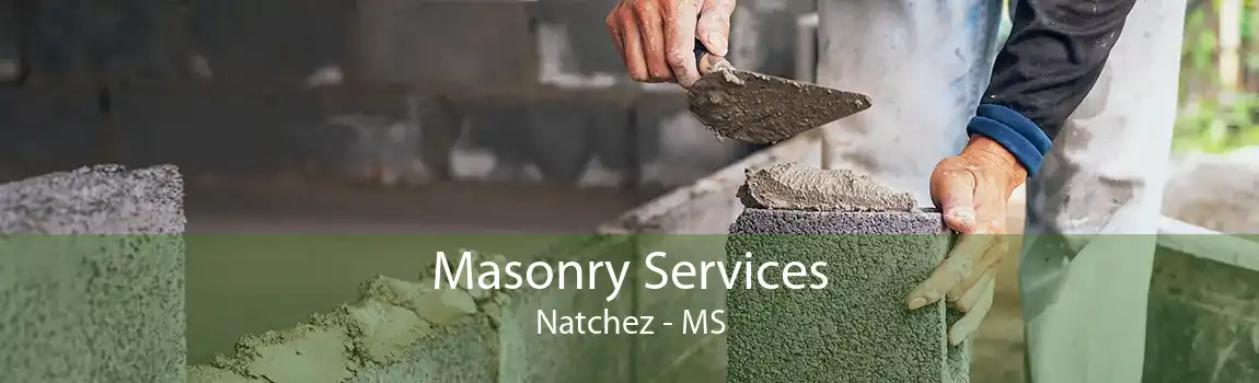 Masonry Services Natchez - MS