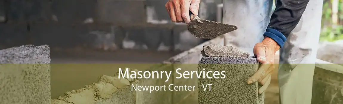Masonry Services Newport Center - VT