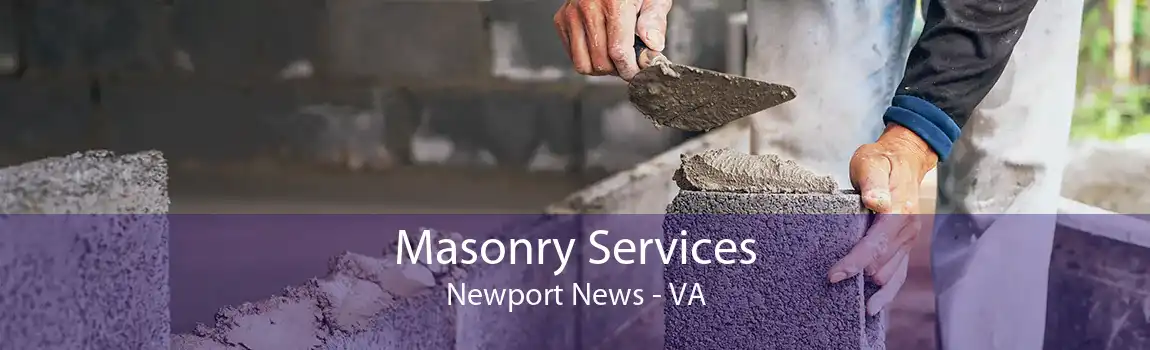 Masonry Services Newport News - VA