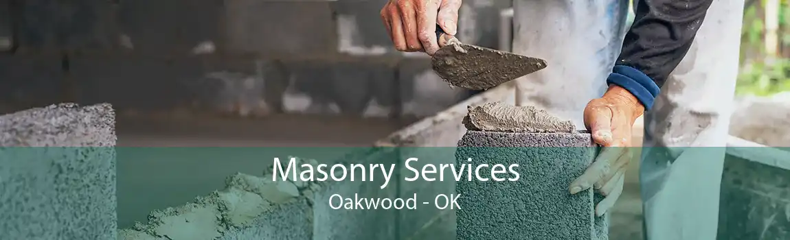 Masonry Services Oakwood - OK