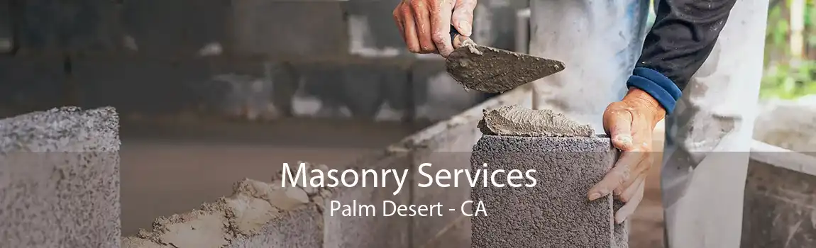 Masonry Services Palm Desert - CA
