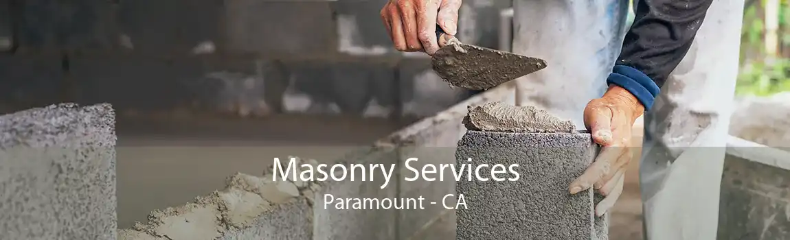 Masonry Services Paramount - CA