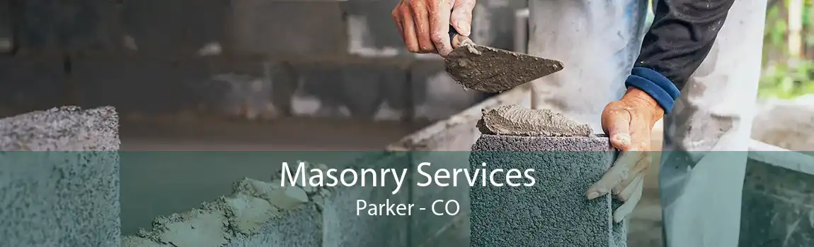 Masonry Services Parker - CO