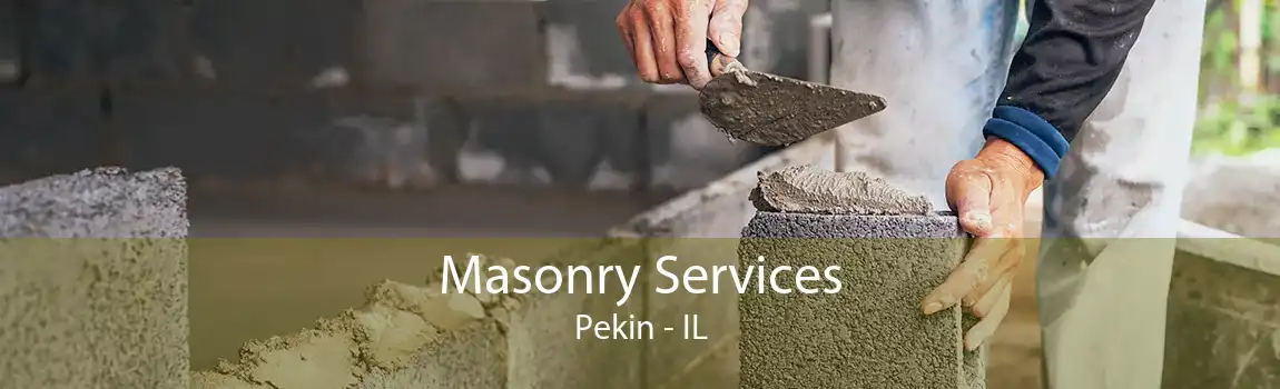 Masonry Services Pekin - IL