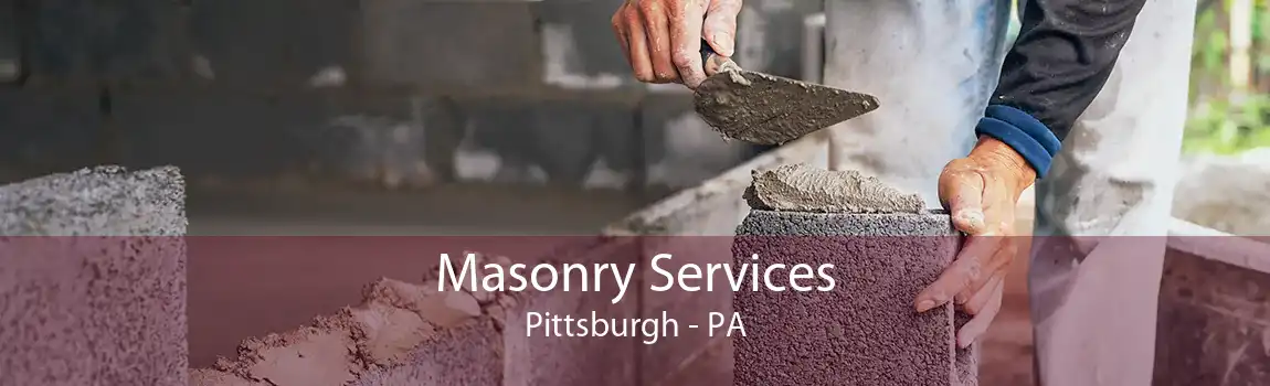 Masonry Services Pittsburgh - PA