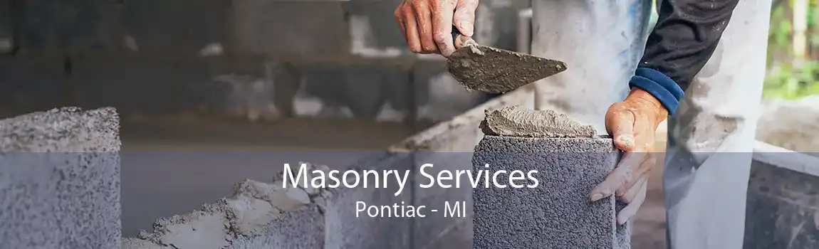 Masonry Services Pontiac - MI