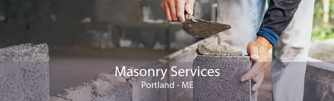 Masonry Services Portland - ME