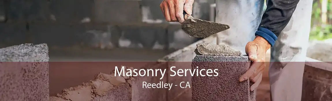 Masonry Services Reedley - CA
