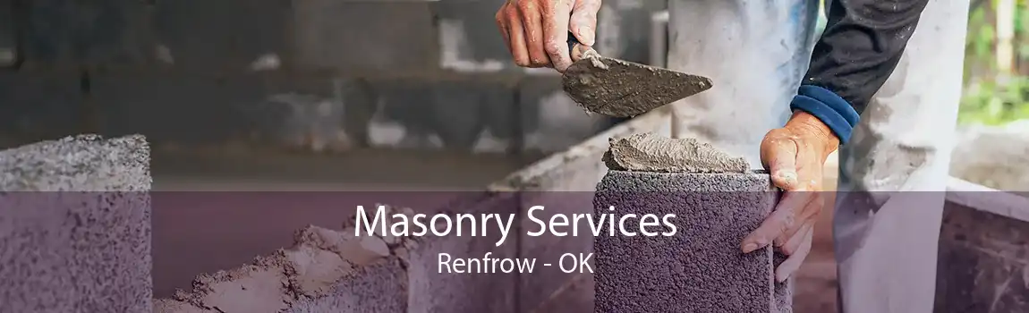 Masonry Services Renfrow - OK