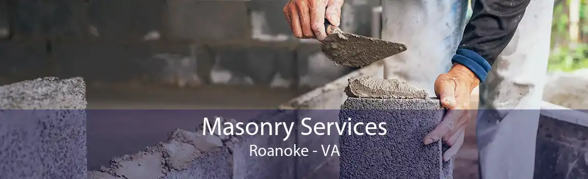 Masonry Services Roanoke - VA