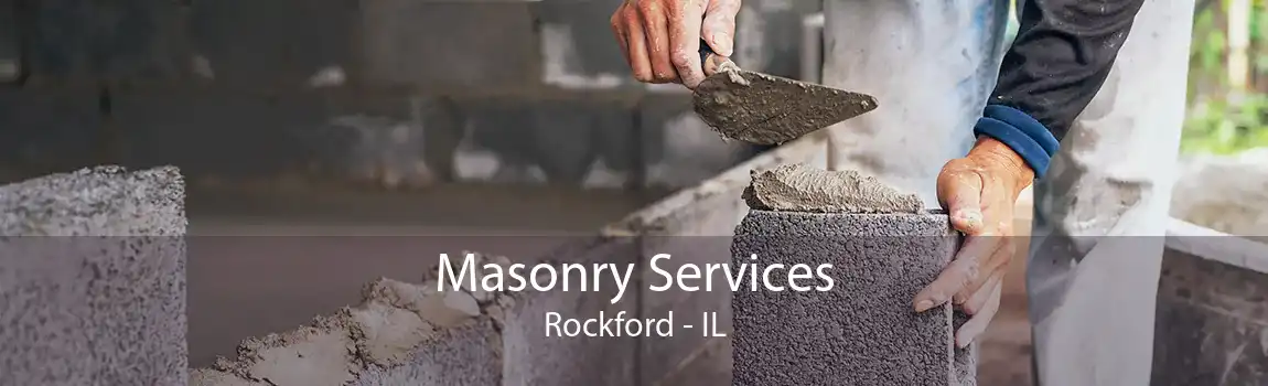 Masonry Services Rockford - IL