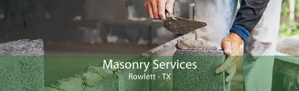 Masonry Services Rowlett - TX