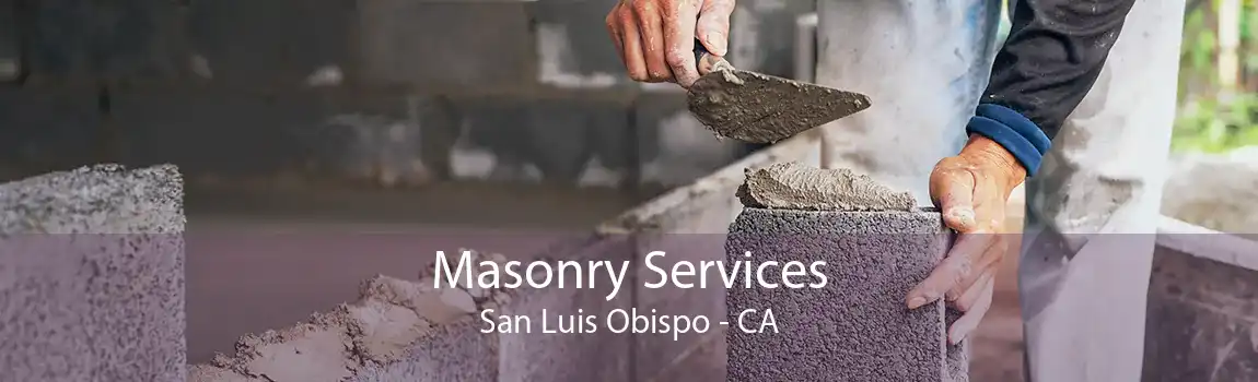 Masonry Services San Luis Obispo - CA
