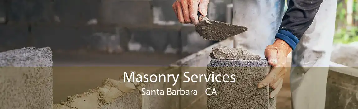 Masonry Services Santa Barbara - CA
