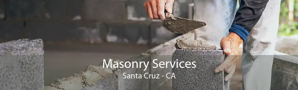 Masonry Services Santa Cruz - CA
