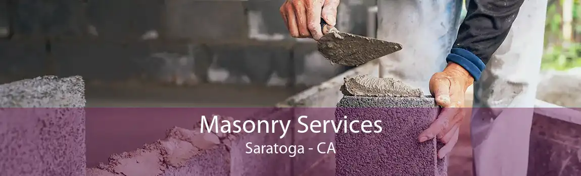 Masonry Services Saratoga - CA